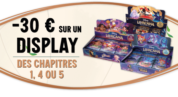 -30 € sur un display des chapitres 1, 4 ou 5 au choix600x327